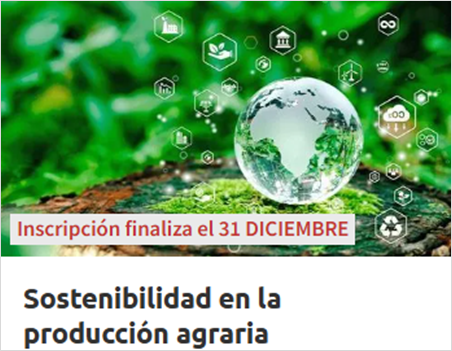 Sostenibilidad en la producción agraria (inscripciones hasta 31.12.2025)